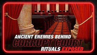 The True Ancient Enemies Behind the Corrupt Court System Rituals Exposed