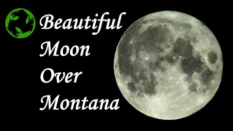 Beautiful Moon Over Montana (7 mins of relaxation)