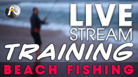( 4 ) Beach Fishing Fundamentals + Q & A!