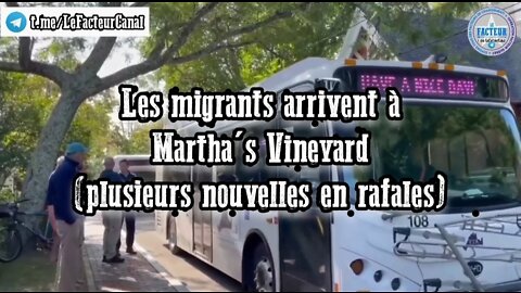 Les migrants arrivent à Martha's Vineyard (plusieurs nouvelles en rafales)