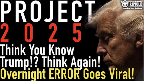 Think You Know Trump!? Think Again! Overnight ERROR Goes Viral! Project 2025 Explosion!