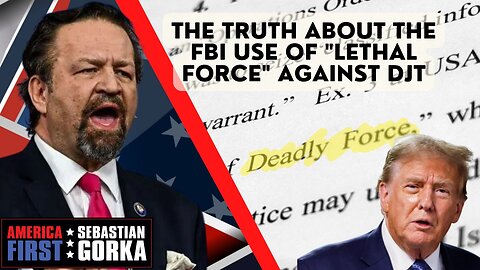 Sebastian Gorka FULL SHOW: The truth about the FBI use of "lethal force" against DJT