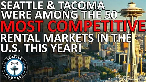 Seattle and Tacoma Were Among The 50 Most Competitive Rental Markets In The US In 2021