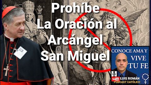 PROHIBIDA La Oración al ARCÁNGEL SAN MIGUEL después de Santa Misa /ATAQUE al Catolicismo /Luis Roman