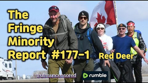 The Fringe Minority Report #177-1 National Citizens Inquiry Red Deer