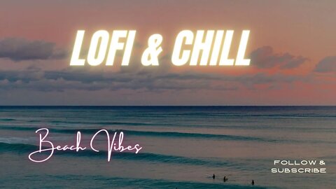 F-O-C-U-S with "beach vibes" Study, Chill and VIBE #focus #relaxing #chill #lofi #1080p