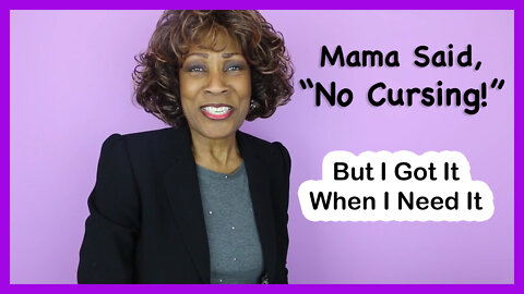 Mama Said, "No Cursing!" ***Not Explicit, But I Do Say A Few Curse Words***