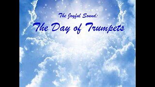 The Joyful Sound: The Day of Trumpets