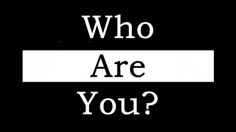 2 Who Are You? - Who Is Mankind?