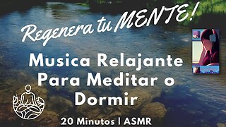 Musica Relajante para Dormir o Meditar 🎧 | Regenera tu MENTE!🧠 ASMR