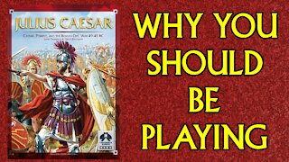 Why you Should be Playing: Julius Caesar