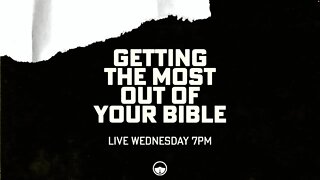 Getting the Most Out of Your Bible | Part 3