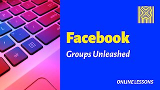 Facebook Groups Unleashed