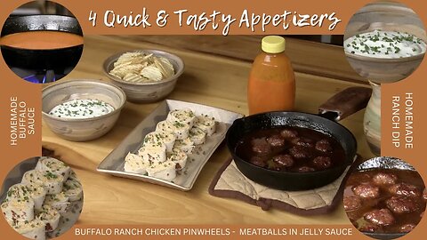 4 Quick and Tasty Appetizers: Buffalo Sauce, Ranch Dip, Meatballs & Pinwheels