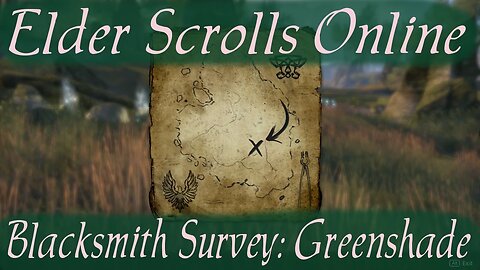 Blacksmith Survey: Greenshade [Elder Scrolls Online]