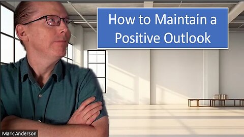 How to Maintain a Positive Outlook - Pass on Generational Wealth (Video #16)