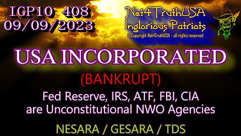 IGP10 408 - USA Incorporated Fed Rsv IRS ATF FBI CIA Unconstitutional