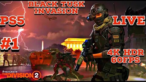 Tom Clancy's Division 2 BTUS Invasion 4K HDR Livestream 01