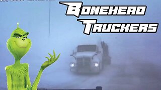 BONEHEADS DASHING THROUGH THE SNOW | BONEHEAD TRUCKERS OF THE WEEK