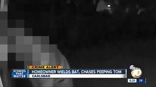 Carlsbad man wields bat, chases "Peeping Tom"