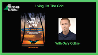 Gary Collins - Living Off the Grid (The Simple Life)