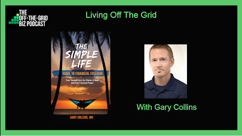 Gary Collins - Living Off the Grid (The Simple Life)