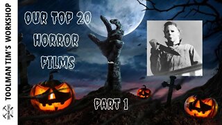 185. OUR TOP 20 HORROR FILMS ALL TIME PART 1