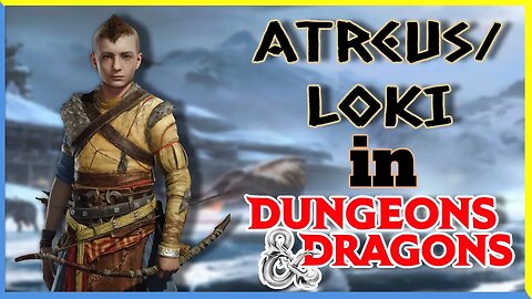 Playing Atreus/Loki in Dungeons & Dragons | God of War Ragnarök 🐍