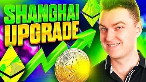 The Ethereum Shanghai Upgrade Explained