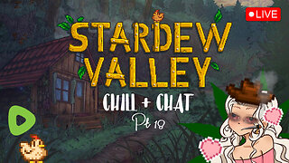 Late Night ✨ Stardew Valley ~ CHILL + CHAT Pt.18 💚✨