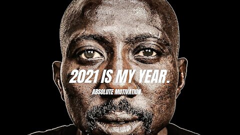 2021 WILL BE MY YEAR! NO MORE MESSING AROUND!- Powerful Motivational Speech