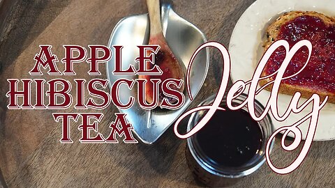 Apple Hibiscus Tea Jelly [Recipe and Canning Tutoral]