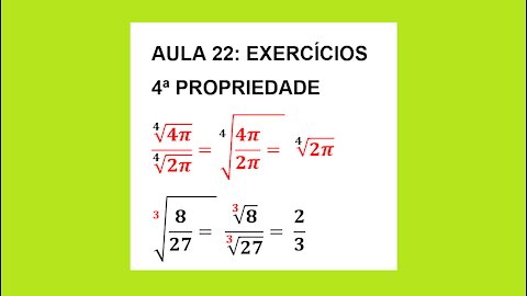 ESTUDO DA RADICIAÇÃO: AULA 22 - EXERCÍCIOS – 4ª PROPRIEDADE.