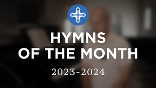 Hymns Of The Month 2023-2024 Overview