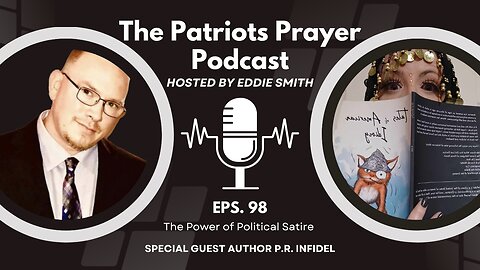 Ep 98: The Power of Political Satire with a Special Guest Author P.R. Infidel