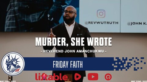 John Amanchukwu | Murder, She Wrote | Liberty Station Friday Faith