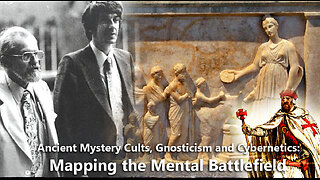 Ancient Mystery Cults, Gnosticism and Cybernetics: Mapping the Mental Battlefield