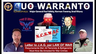 Quo Warranto + Law of War: JAG Next to Arrest [DS] on War Crimes? MG Paul Vallely & Norman Traversy