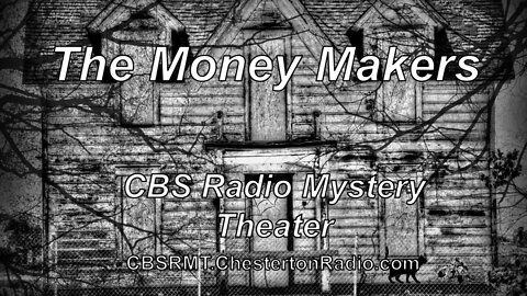 The Money Makers - CBS Radio Mystery Theater