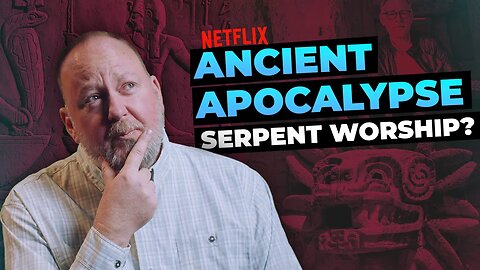 REACTION: The Serpent Worship And Ancient Apocalypse