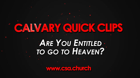 Are You Entitled To Go To Heaven?