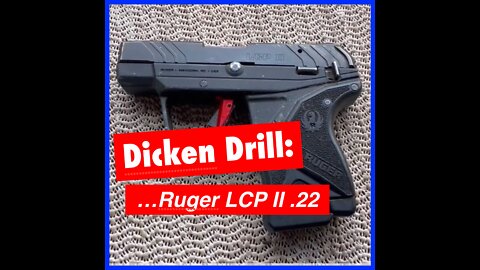 Dicken Drill 40 yards Ruger LCP II .22lr