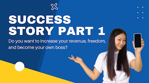 Do you want to increase your revenue, freedom, and become your own boss? Success story part 1