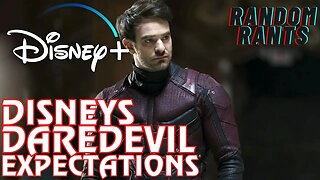 Random Rants: Disney's Daredevil - KEEP YOUR EXPECTATIONS LOW!