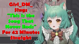 @girldm Sings "This is the Song That Never Ends" For 42 Minutes Straight #vtuber #clips