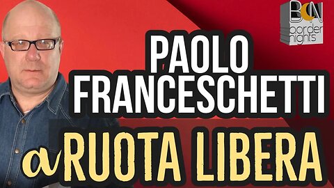 PAOLO FRANCESCHETTI a....RUOTA LIBERA