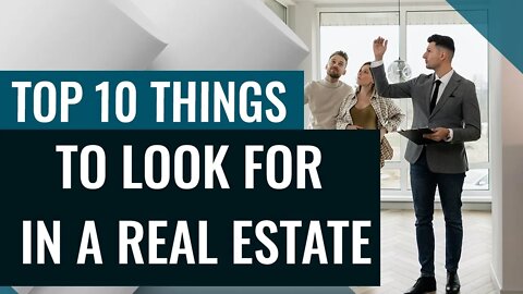 TOP 10 Things to Look for in a Real Estate Agent