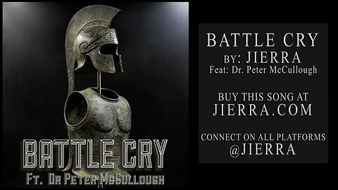 "BATTLE CRY" Jierra for Dr. Peter McCullough