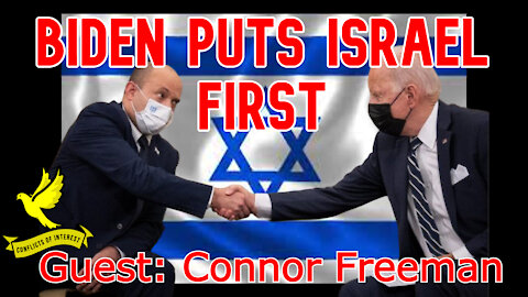 Conflicts of Interest #157: Biden Puts Israel First