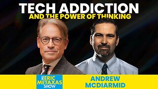 Andrew McDiarmid Discusses Gadget Addiction and the Benefits of Thinking with Eric Metaxas